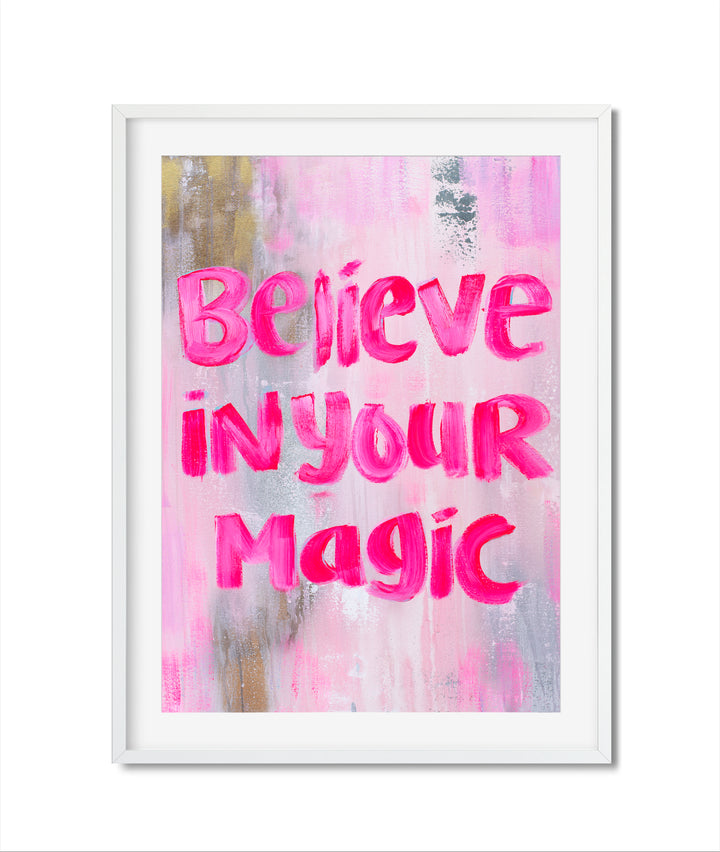 Believe in your Magic print